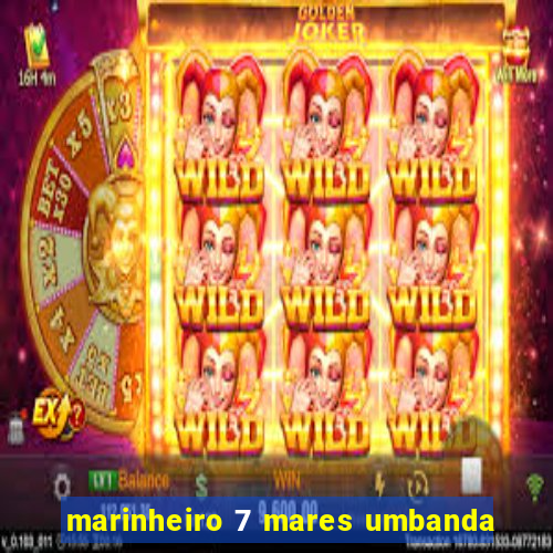 marinheiro 7 mares umbanda